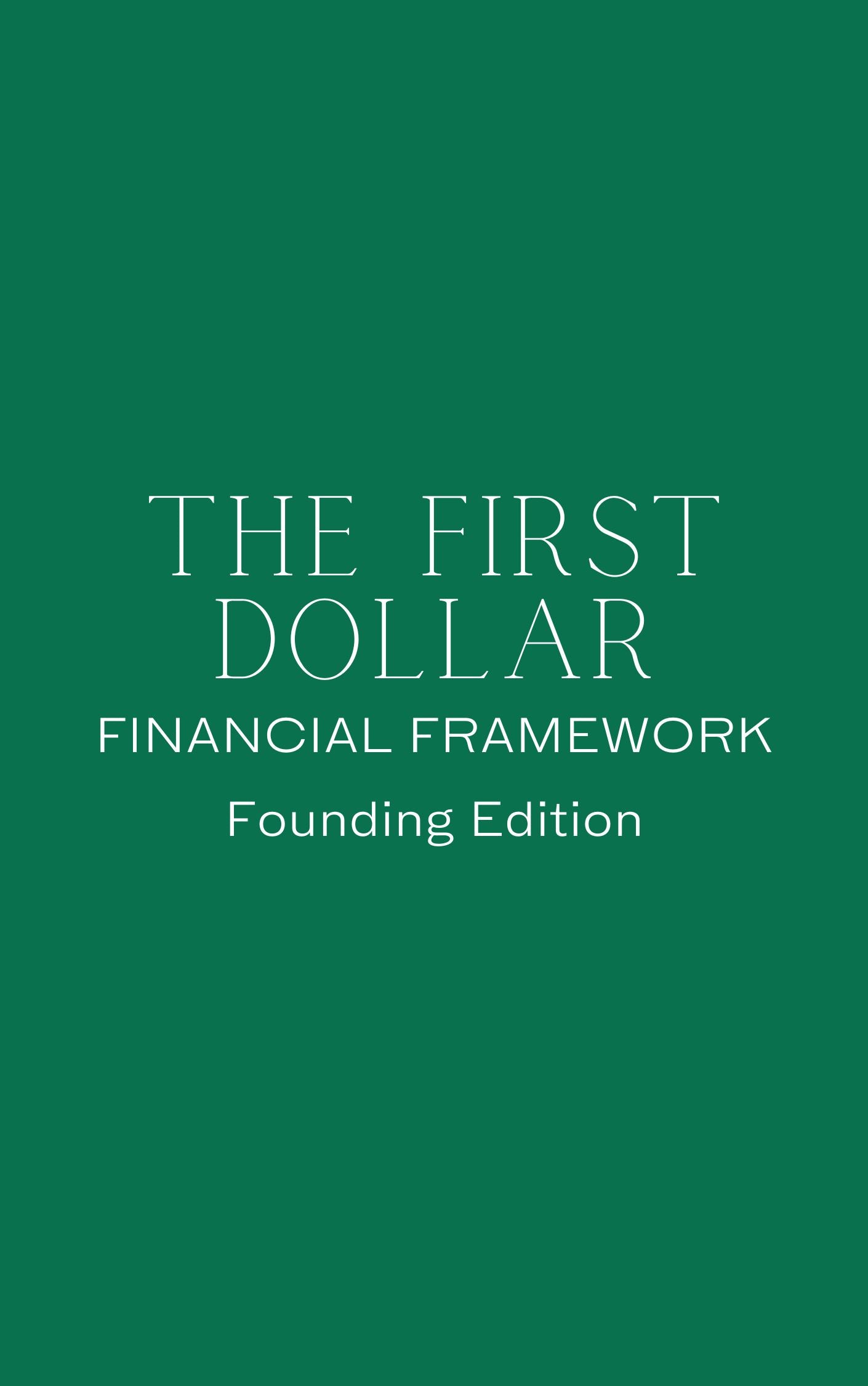 The First Dollar Financial Framework - Founding Edition